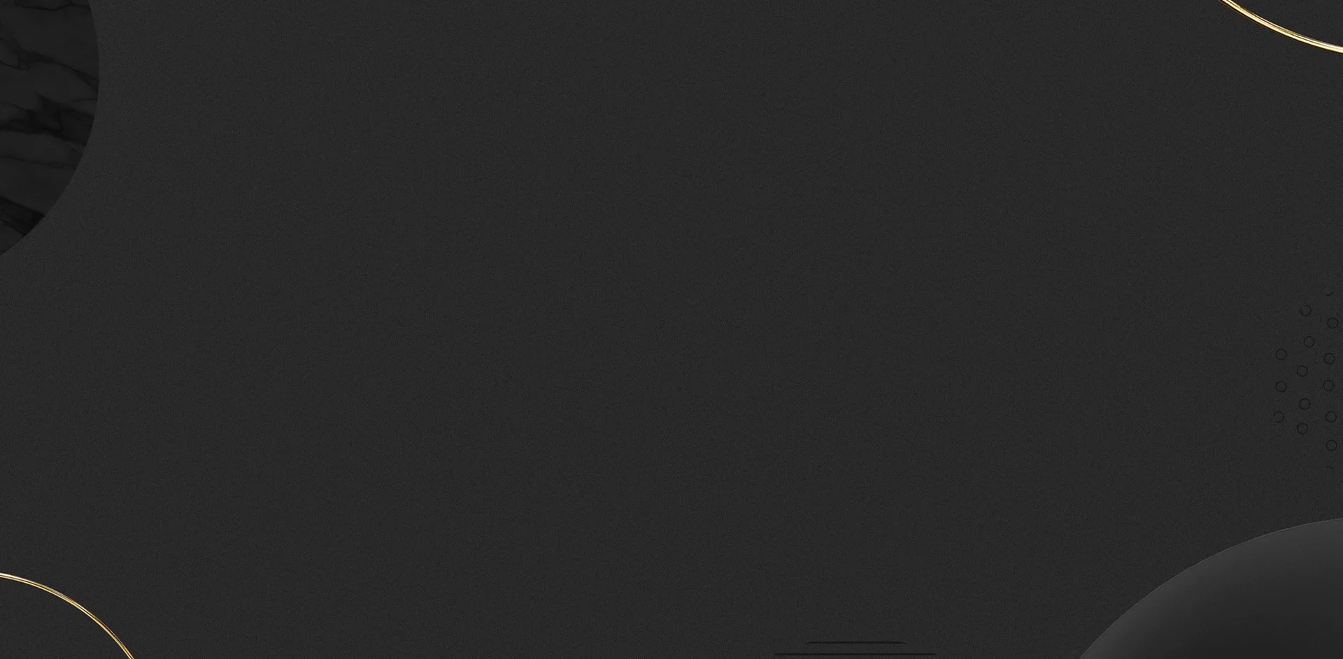Abstract dark background with black and charcoal layers, subtle geometric patterns, and thin gold circular lines